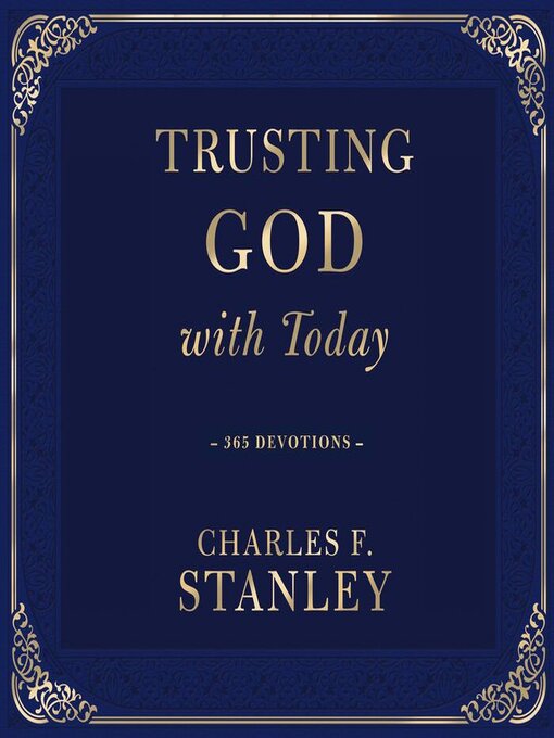 Title details for Trusting God with Today by Charles F. Stanley - Wait list